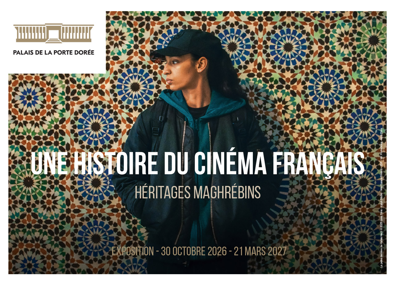 Affiche de l'exposition Une histoire du cinéma français, héritages maghrébins, au Palais de la Porte Dorée, du 30 octobre 2026 au 21 mars 2027